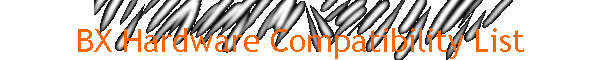 BX Hardware Compatibility List